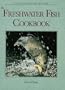 The Freshwater Fish Cookbook (Fish and Game Kitchen)