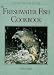Book The Freshwater Fish Cookbook (The Fish and Game Kitchen Series)