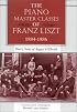 The Piano Master Classes of Franz Liszt 1884-1886: Diary Notes of August Gollerich