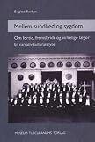 Mellem Sundhed Og Sygdom: Om Fortid, Fremskridt Og Virkelige Lager, En Narrativ Kulturanalyse