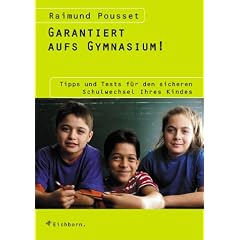 Garantiert aufs Gymnasium! Tipps und Tests f�r den sicheren Schulwechsel Ihres Kindes