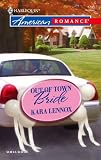 Out Of Town Bride (Harlequin American Romance Series)