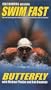 USA Swimming presents Swim Fast Butterfly with Michael Phelps and Bob Bowman [VHS]