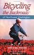 Bicycling the Backroads of Northwest Washington (Bicycling the Backroads Series)