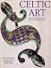 Celtic Art: From Its Beginnings to the Book of Kells, With 452 illustrations, 24 in color by Ruth & Vincent Megaw ISBN B000LSI0BW