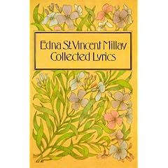 Edna St. Vincent Millay: Collected Lyrics