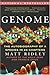 Genome: The Autobiography of a Species in 23 Chapters (P.S.)