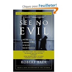 See No Evil: The True Story of a Ground Soldier in the Cia's War on Terrorism