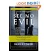 See No Evil: The True Story of a Ground Soldier in the CIA's War on Terrorism