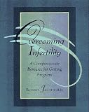 Overcoming Infertility: A Compassionate Resource for Getting Pregnant (