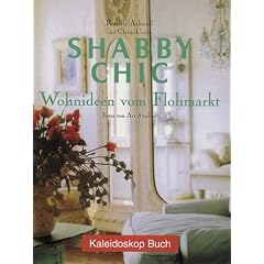 Shabby Chic. Wohnideen vom Flohmarkt (Gebundene Ausgabe)