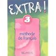 Extra ! 3. M�thode de fran�ais, DELF A2 et A3