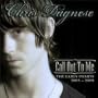 Chris Dagnese - Call Out To Me - The Early Demos 2003-2008