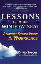 Lessons from the Window Seat, Achieving Shared Vision in the Workplace