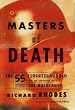 Masters of Death: The SS-Einsatzgruppen and the Invention of the Holocaust