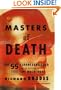 Masters of Death: The SS-Einsatzgruppen and the Invention of the Holocaust