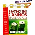 Beating the Casinos at Their Own Game : A Strategic Approach to Winning at Craps, Roulette, Slots, Blackjack, Baccarat,... by Peter Svoboda