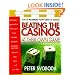 Beating the Casinos at Their Own Game : A Strategic Approach to Winning at Craps, Roulette, Slots, Blackjack, Baccarat, Let It Ride, and Caribbean Stud Poker