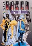 Nazca: Betrayal of Humanity Nazca: Betrayal of Humanity