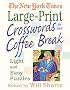 The New York Times Large-Print Crosswords for Your Coffee Break: Light and Easy Puzzles