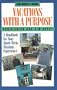 Vacations With A Purpose: A Handbook for Your Short-Term Missions Experience
