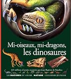 Mi-oiseaux, mi-dragons, les dinosaures