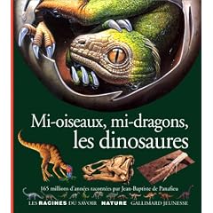 Mi-oiseaux, mi-dragons, les dinosaures