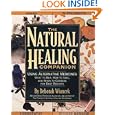 The Natural Healing Companion: Using Alternative Medicines : What to Buy, How to Take, and When to Combine for Best... by Deborah Wianek and N.D. DEBORAH WIANCEK