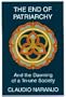 The End of Patriarchy: And the Dawning of a Tri-Une Society