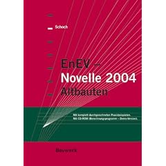 EnEV-Novelle 2004 Altbauten: mit komplett durchgerechneten Praxisbeispielen - mit CD-ROM: Berechnungsprogramm - Demo-Version