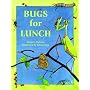 Bugs for Lunch