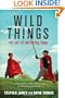 Wild Things: The Art of Nurturing Boys