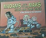 Madams are from Mars, maids are from Venus