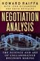 Negotiation Analysis: The Science and Art of Collaborative Decision Making