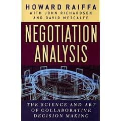 Negotiation Analysis: The Science and Art of Collaborative Decision Making