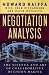 Negotiation Analysis: The Science and Art of Collaborative Decision Making