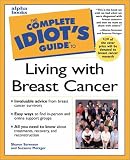 Complete Idiot's Guide to Living with Breast Cancer