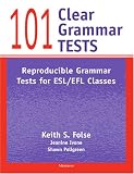101 Clear Grammar Tests: Reproducible Grammar Tests for ESL/EFL Classes (Clear Grammar)