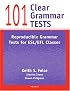 101 Clear Grammar Tests: Reproducible Grammar Tests for ESL/EFL Classes (Clear Grammar)