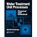 Water Treatment Unit Processes: Physical and Chemical (Civil and Environmental Engineering)