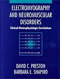 Electromyography and Neuromuscular Disorders: Clinical-Electrophysiologic Correlations