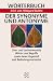 W�rterbuch der Synonyme und Antonyme. Sinn- und sachverwandte W�rter und Begriffe sowie deren Gegenteil und Bedeutungsvarianten
