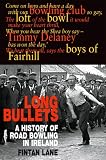 Long bullets : a history of road bowling in Ireland