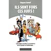 Ils sont fous ces juifs ! : Chroniques insolites et insolentes sur un peuple en ballotage...