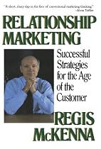 Relationship Marketing: Successful Strategies For The Age Of The Customer