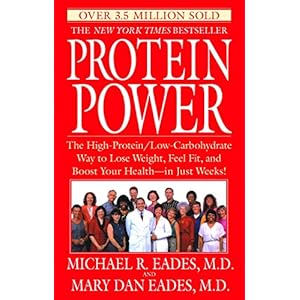 Protein Power: The High-Protein/Low-Carbohydrate Way to Lose Weight, Feel Fit, and Boost Your H ealth--in Just Weeks!