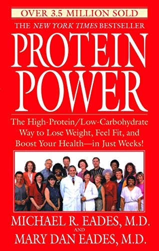 Protein Power: The High-Protein/Low-Carbohydrate Way to Lose Weight, Feel Fit, and Boost Your H ealth--in Just Weeks!