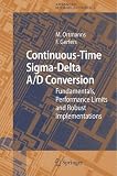 Continuous-time Sigma-delta A/D Conversion: Fundamentals, Performance Limits and Robust Implementations (Springer Series in Advanced Microelectronics)