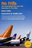 No Frills : The Truth Behind the Low Cost Revolution in the Skies