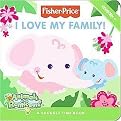 I Love My Family! (A Snuggle Time Book) (Fisher-price) (Board)